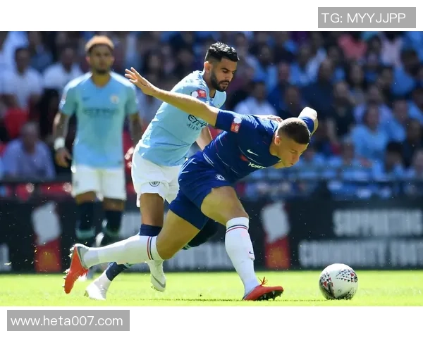 切尔西与曼城社区盾巅峰对决谁能捧杯揭开新赛季序幕