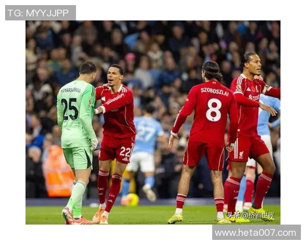 利物浦与曼城精彩对决比赛录像回顾分析与精彩瞬间集锦